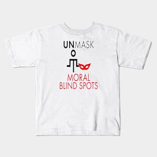 Unmask Moral Blind Spots Kids T-Shirt